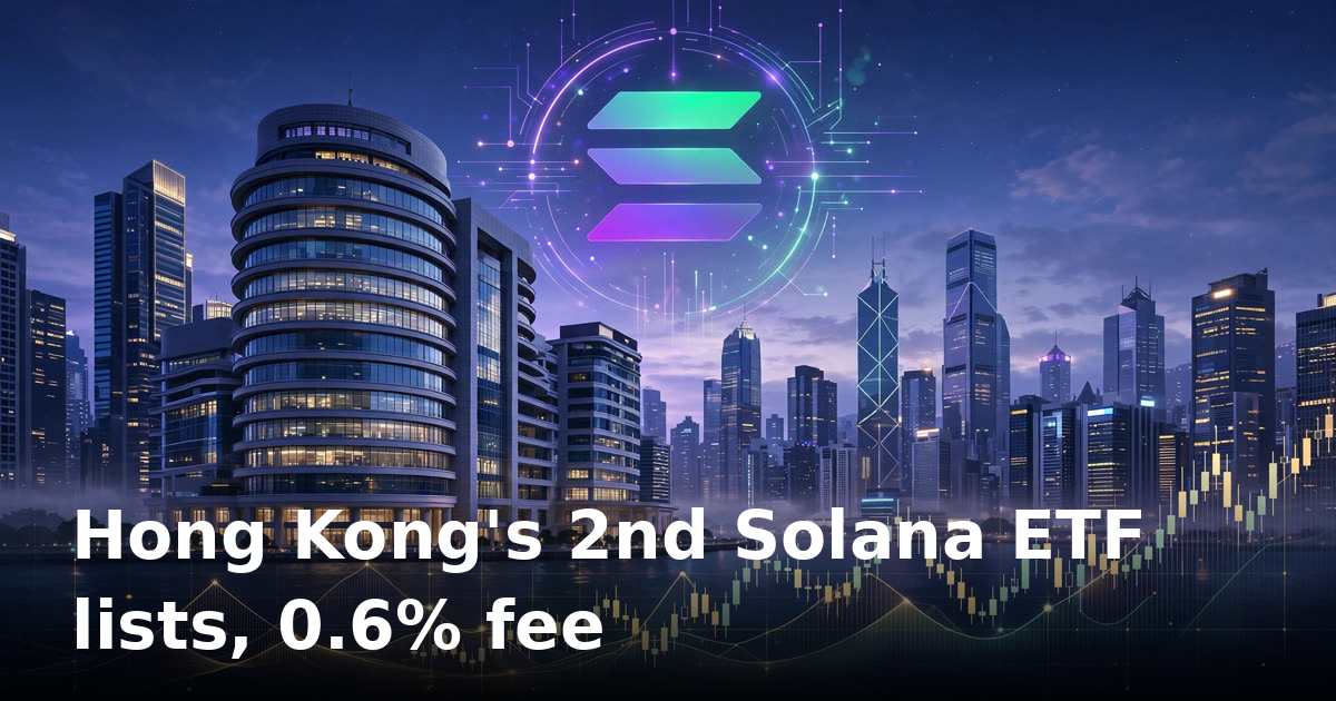 Second Spot Solana ETF Debuts in Hong Kong: Pando Finance Lists 02831 With a 0.6% Fee
